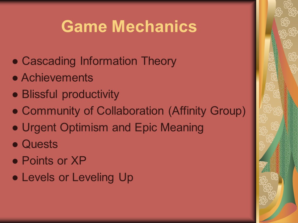 Game Mechanics ● Cascading Information Theory ● Achievements ● Blissful productivity ● Community of